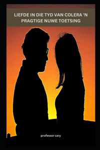 Liefde in Die Tyd Van Colera 'n Pragtige Nuwe Toetsing