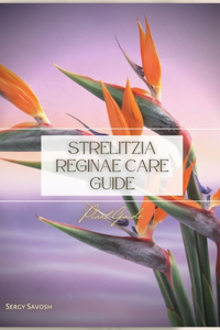 Strelitzia Reginae Care Guide