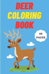 Deer Coloring Book for Kids Age 2 - 7 Years. Drawing and Coloring Book for Early Learners.