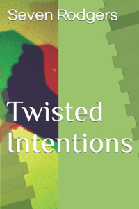 Twisted Intentions