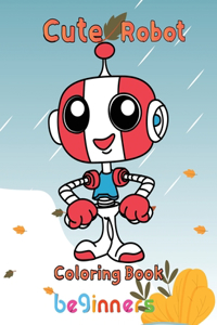 Cute Robot Coloring Book Beginners