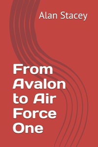 From Avalon to Air Force One