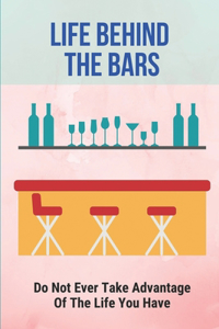Life Behind The Bars