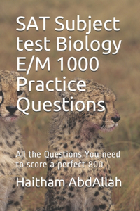 SAT Subject test Biology E/M 1000 Practice Questions