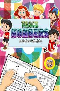Trace Numbers Workbook For Kindergarten Ages 3-5
