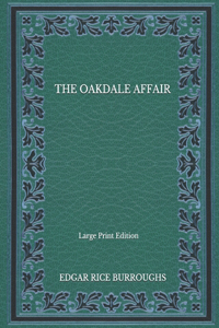 The Oakdale Affair - Large Print Edition