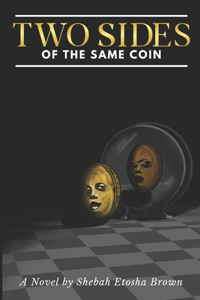 Two Sides of The Same Coin