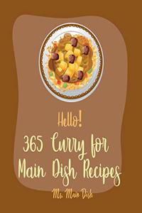 Hello! 365 Curry for Main Dish Recipes