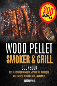 Wood Pellet Smoker and Grill Cookbook