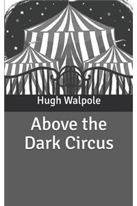 Above the Dark Circus