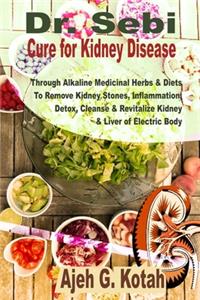 Dr. Sebi Cure for Kidney Disease