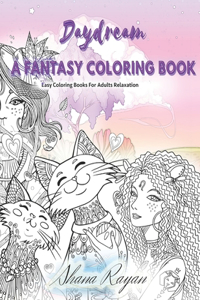 DAYDREAM a Fantasy Coloring Book - Easy coloring books for adults relaxation