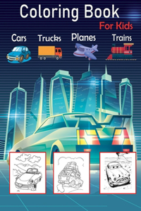 Cars, Trucks, Planes, and Trains coloring Book for kids