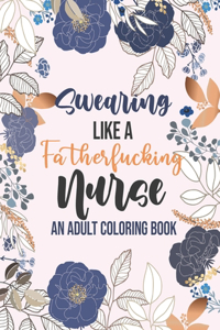 Swearing Like a Fatherfucking Nurse - An Adult Coloring Book
