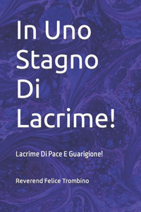 In Uno Stagno Di Lacrime!