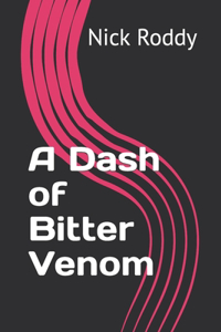 Dash of Bitter Venom