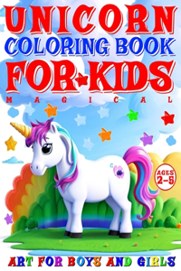 Magical Unicorn Coloring Book for Kids - Color Me - Art for Boys and Girls