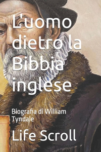 L'uomo dietro la Bibbia inglese