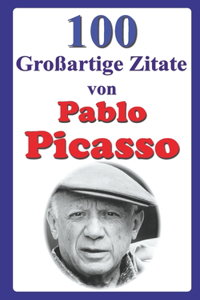 100 Großartige Zitate von Pablo Picasso