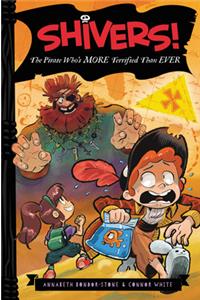 Shivers!: The Pirate Who's More Terrified Than Ever