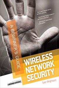 Wireless Network Security a Beginner's Guide: A Beginners Guide