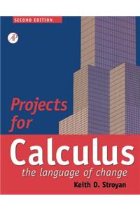 Projects for Calculus the Language of Change