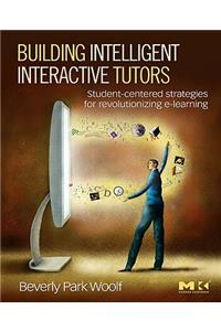 Building Intelligent Interactive Tutors: Student-Centered Strategies for Revolutionizing e-Learning