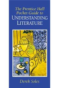 The The Prentice Hall Pocket Guide to Understanding Literature Prentice Hall Pocket Guide to Understanding Literature