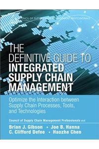 Definitive Guide to Integrated Supply Chain Management, The