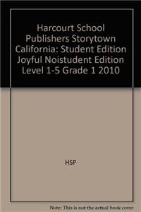 Harcourt School Publishers Storytown California: Student Edition Joyful Noistudent Edition Level 1-5 Grade 1 2010