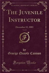 The Juvenile Instructor, Vol. 18