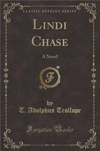 Lindi Chase: A Novel (Classic Reprint)
