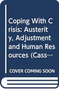 Coping with Crisis: Austerity, Adjustment and Human Resources (Cassell Education) Hardcover â€“ 1 January 1995