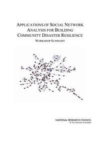 Applications of Social Network Analysis for Building Community Disaster Resilience