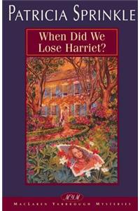 When Did We Lose Harriet?
