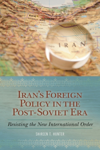 Iran's Foreign Policy in the Post-Soviet Era