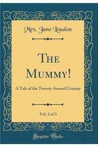 The Mummy!, Vol. 2 of 3: A Tale of the Twenty-Second Century (Classic Reprint)