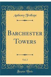Barchester Towers, Vol. 2 (Classic Reprint)