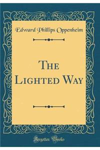 The Lighted Way (Classic Reprint)