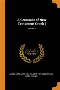 Grammar of New Testament Greek (; Volume 2