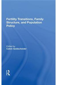 Fertility Transitions, Family Structure, And Population Policy