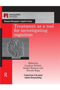 Treatment as a tool for investigating cognition