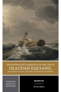 The Interesting Narrative of the Life of Olaudah Equiano, Or Gustavus Vassa, The African, Written by Himself