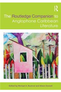 Routledge Companion to Anglophone Caribbean Literature