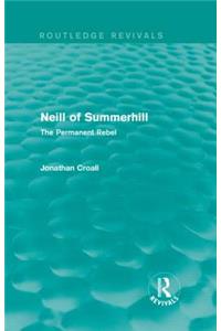 Neill of Summerhill (Routledge Revivals)