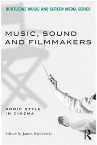 Music, Sound and Filmmakers