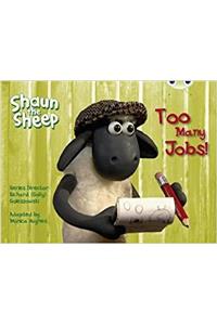 Bug Club Yellow C/1C Shaun the Sheep: Too Many Jobs! 6-pack