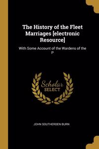 History of the Fleet Marriages [electronic Resource]
