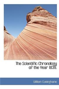 The Scientific Chronology of the Year 1839.