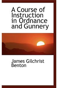 A Course of Instruction in Ordnance and Gunnery